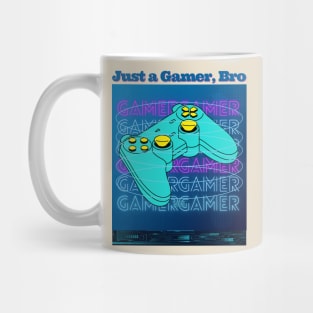 Just a Gamer, Bro - Funny Gamer Mug